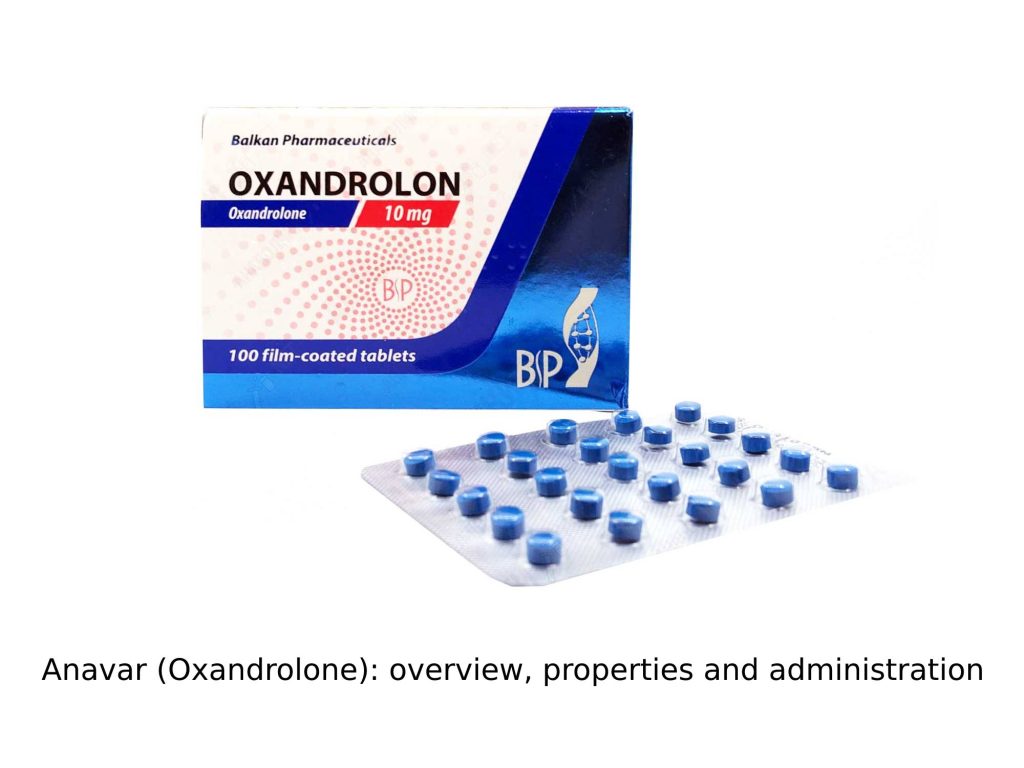 Anavar (Oxandrolone): overview, properties and administration